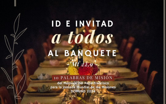 «Id e invitad a todos al banquete»