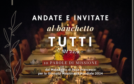 «Andate e invitate al banchetto tutti»